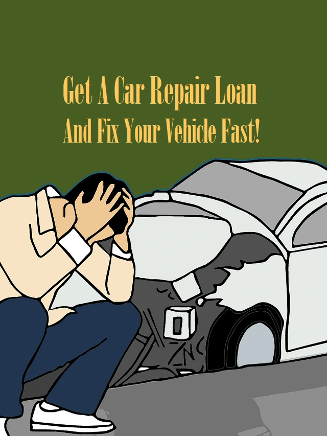 Get a Car Repair Loan and Fix Your Vehicle Fast!