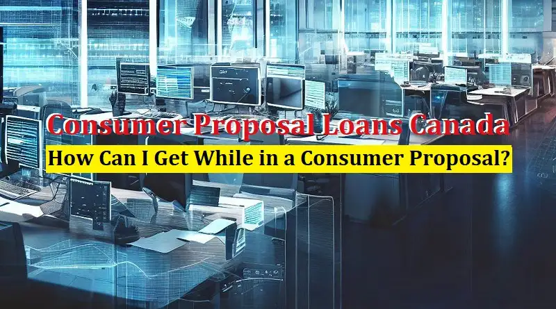 Consumer Proposal Loans Canada