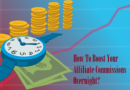 How To Boost Your Affiliate Commissions Overnight