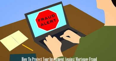 How To Protect Your Investment Against Mortgage Fraud
