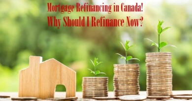 Mortgage Refinancing In Canada! Why Should I Refinance Now?