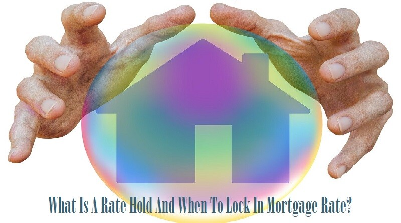 What Is A Rate Hold And When To Lock In Mortgage Rate