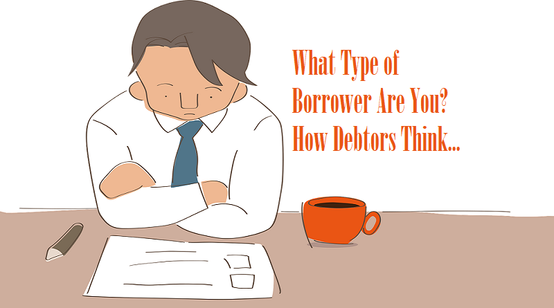 What Type of Borrower Are You? How Debtors Think...