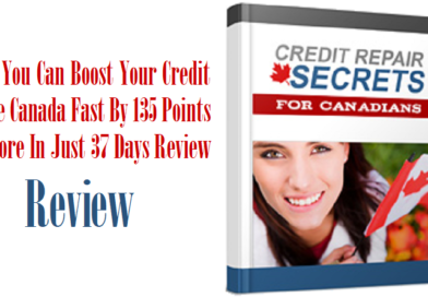 How You Can Boost Your Credit Score Canada Fast By 135 Points Or More In Just 37 Days Review