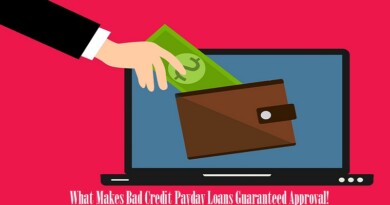 What Makes Bad Credit Payday Loans Guaranteed Approval
