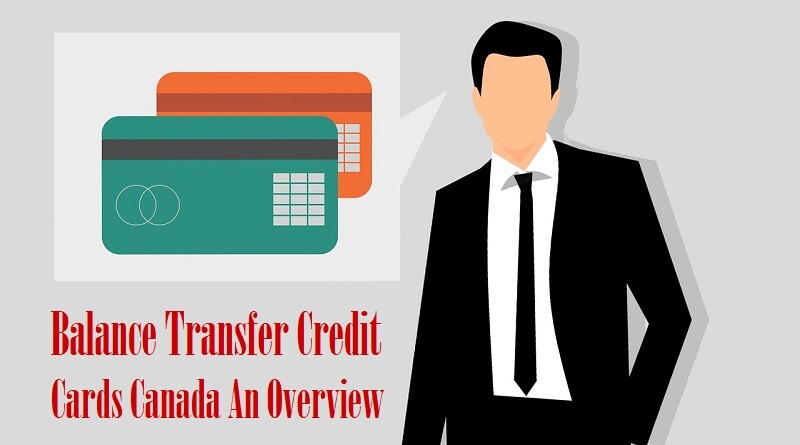 Balance Transfer Credit Cards Canada An Overview
