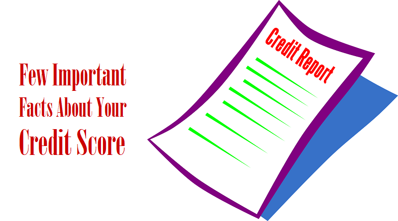 Few Important Facts About Your Credit Score