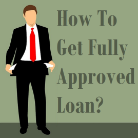 How To Get Fully Approved Loan