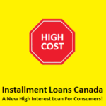 Installment Loans Canada Is A New High Interest Loan For Canadian Consumers