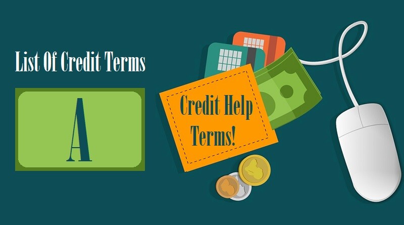 List Of Credit Terms A - Glossary Of Credit Help Terms!